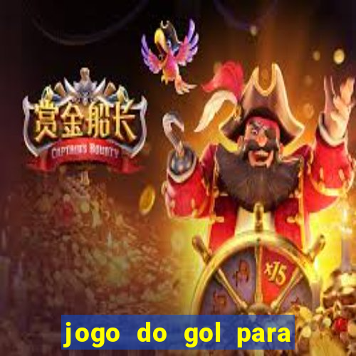 jogo do gol para ganhar dinheiro