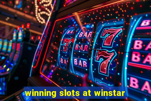 winning slots at winstar