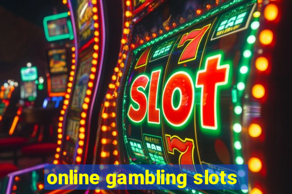 online gambling slots