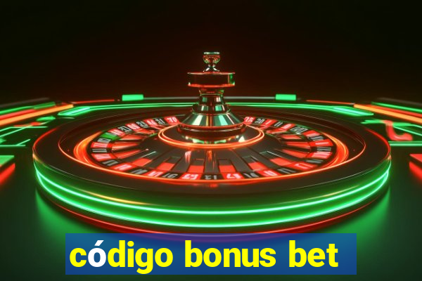 código bonus bet