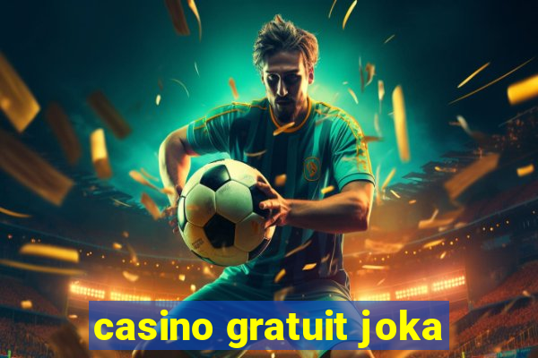 casino gratuit joka