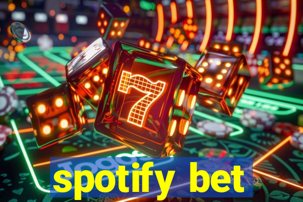 spotify bet