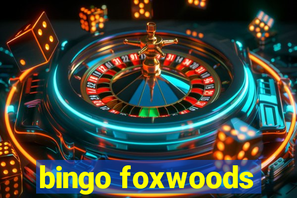 bingo foxwoods