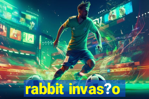 rabbit invas?o