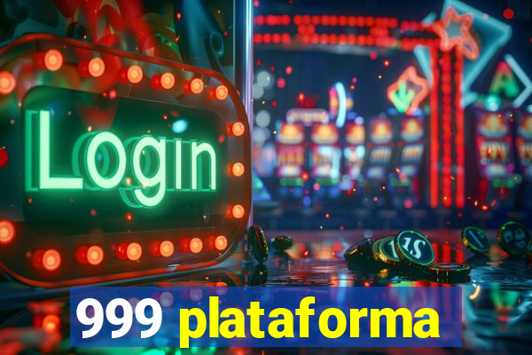 999 plataforma