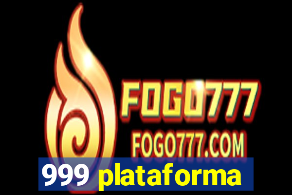 999 plataforma