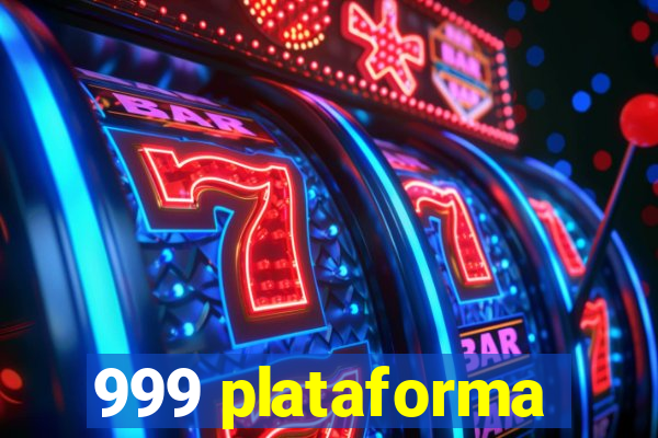 999 plataforma