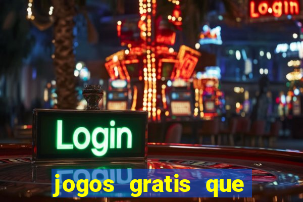 jogos gratis que da dinheiro