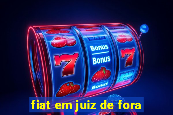 fiat em juiz de fora