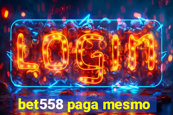 bet558 paga mesmo