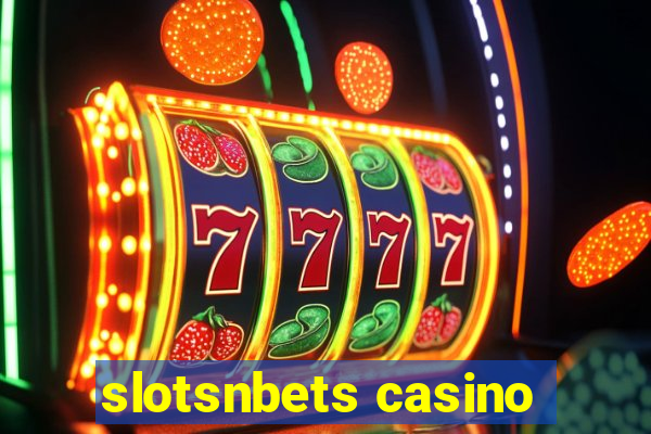 slotsnbets casino