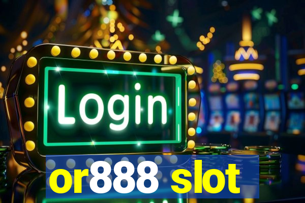 or888 slot