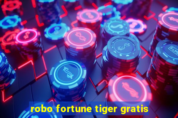 robo fortune tiger gratis