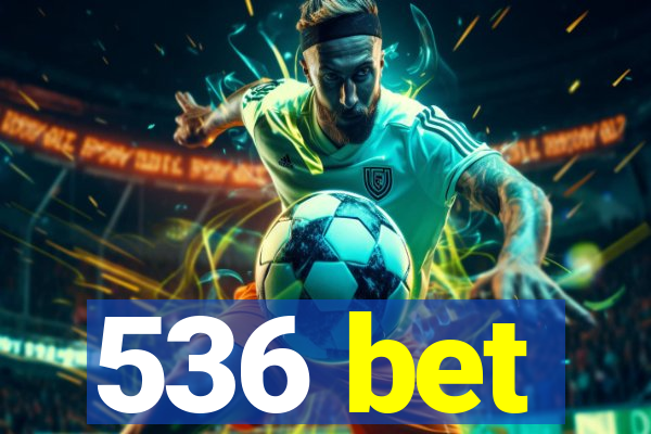 536 bet