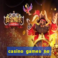 casino games no deposit real money