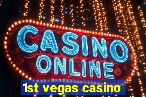 1st vegas casino