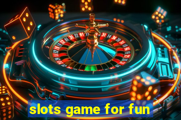 slots game for fun