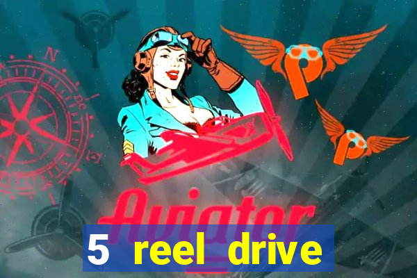 5 reel drive casino slot