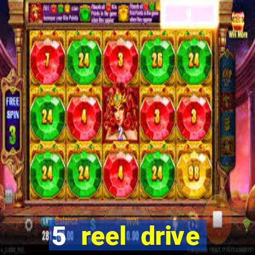 5 reel drive casino slot