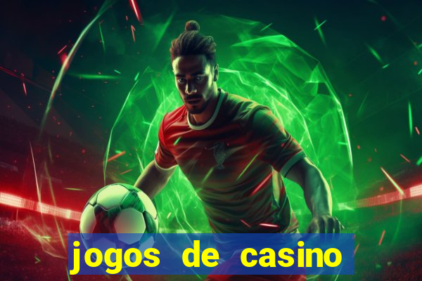 jogos de casino que da bonus no cadastro