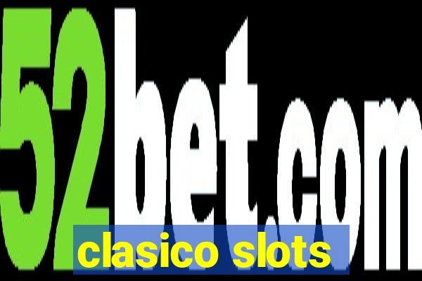 clasico slots