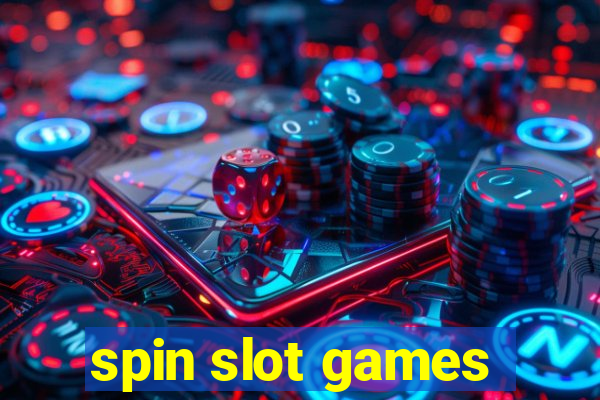 spin slot games