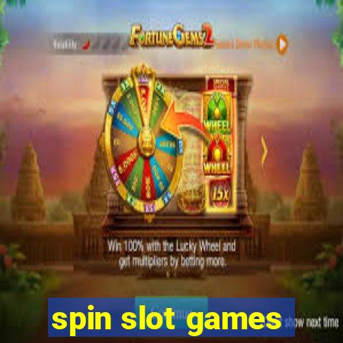 spin slot games