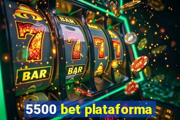 5500 bet plataforma