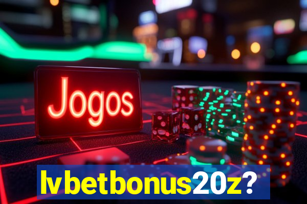 lvbetbonus20z?