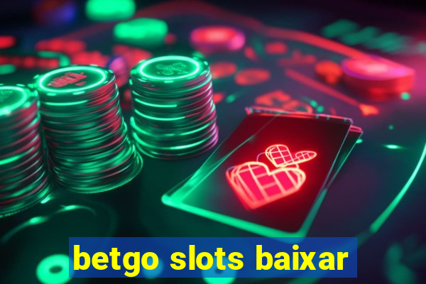 betgo slots baixar