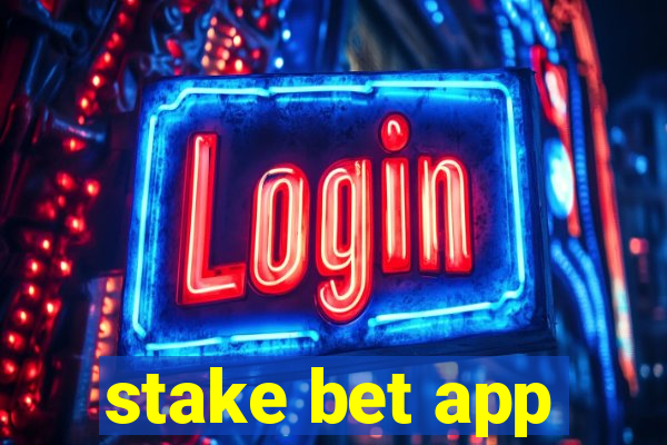 stake bet app