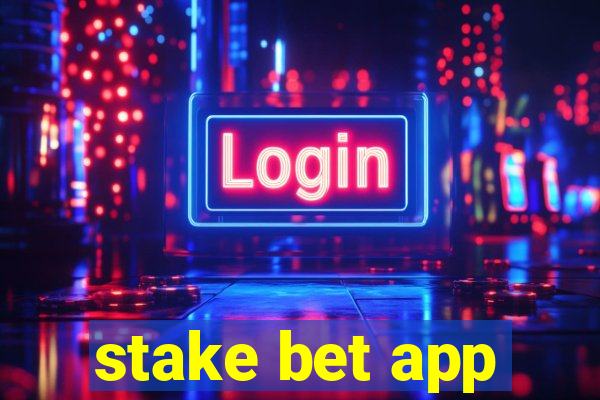 stake bet app