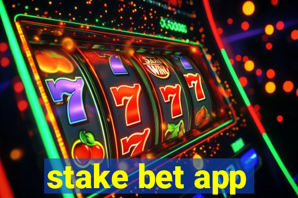 stake bet app