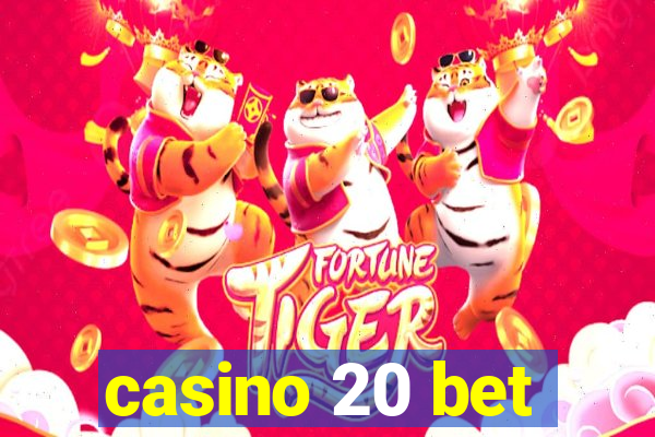 casino 20 bet