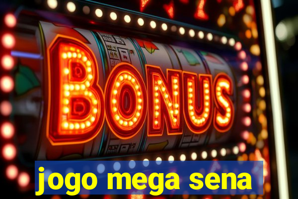 jogo mega sena