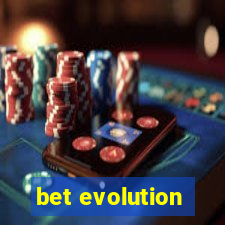 bet evolution