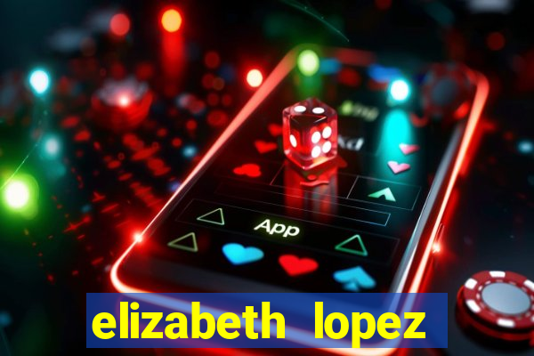 elizabeth lopez sanches nua