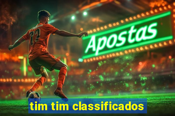 tim tim classificados