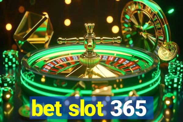 bet slot 365