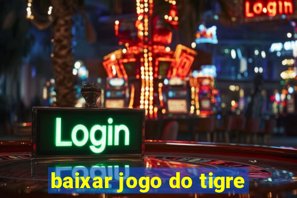 baixar jogo do tigre