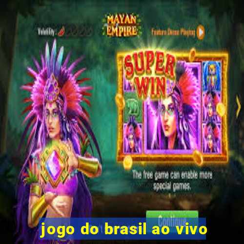 jogo do brasil ao vivo