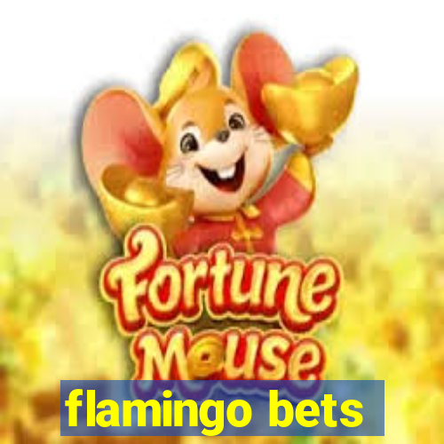 flamingo bets