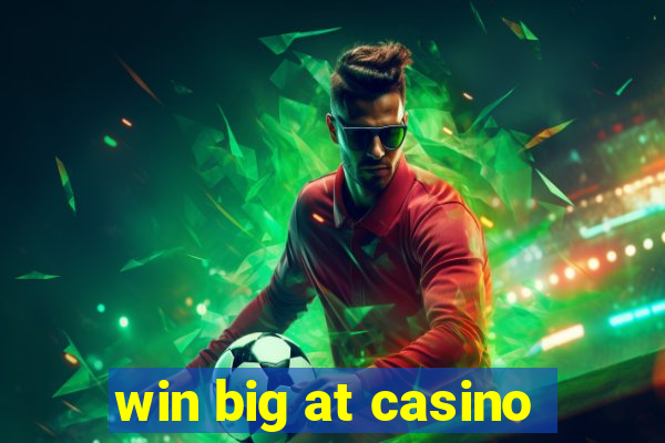 win big at casino