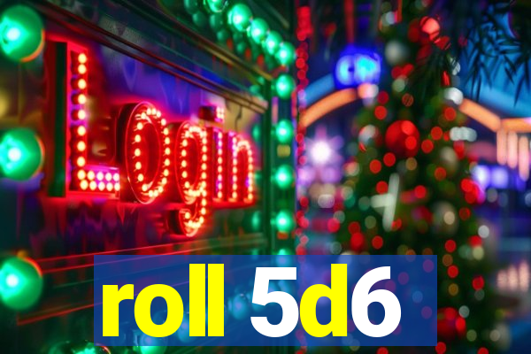 roll 5d6