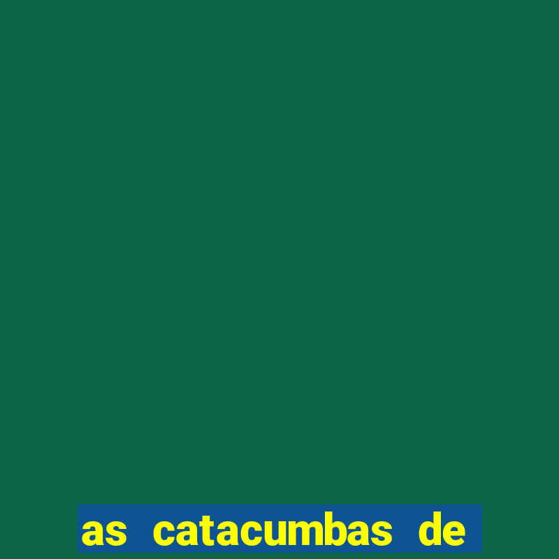 as catacumbas de roma pdf