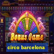 circo barcelona