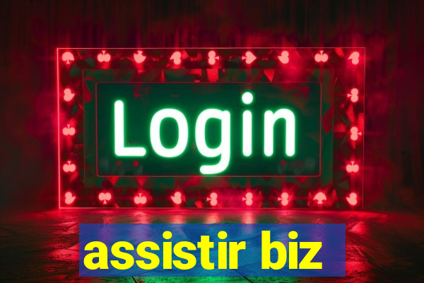 assistir biz