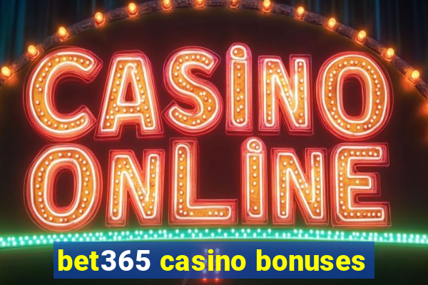 bet365 casino bonuses