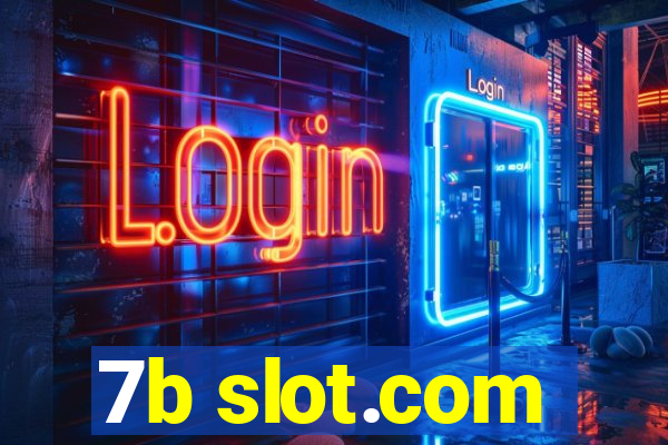 7b slot.com