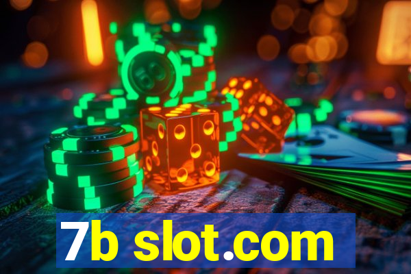 7b slot.com